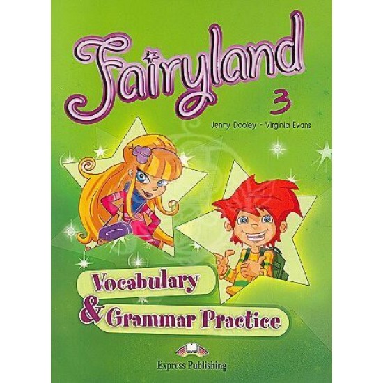 Fairyland 3 - Vocabulary & Grammar Practice